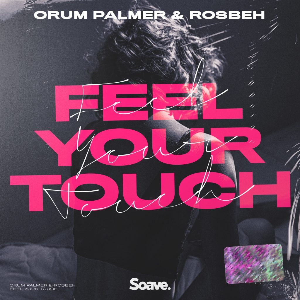 Feel Your Touch – Orum Palmer & Rosbeh
