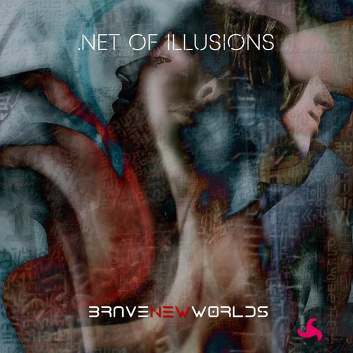 “.Net Of Illusions” dei Brave New Worlds: un’opera ciclopica