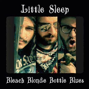 Bleach Blonde Bottle Blues - Little Sleep