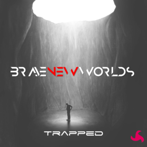 Trapped - iSignals - Brave New Worlds