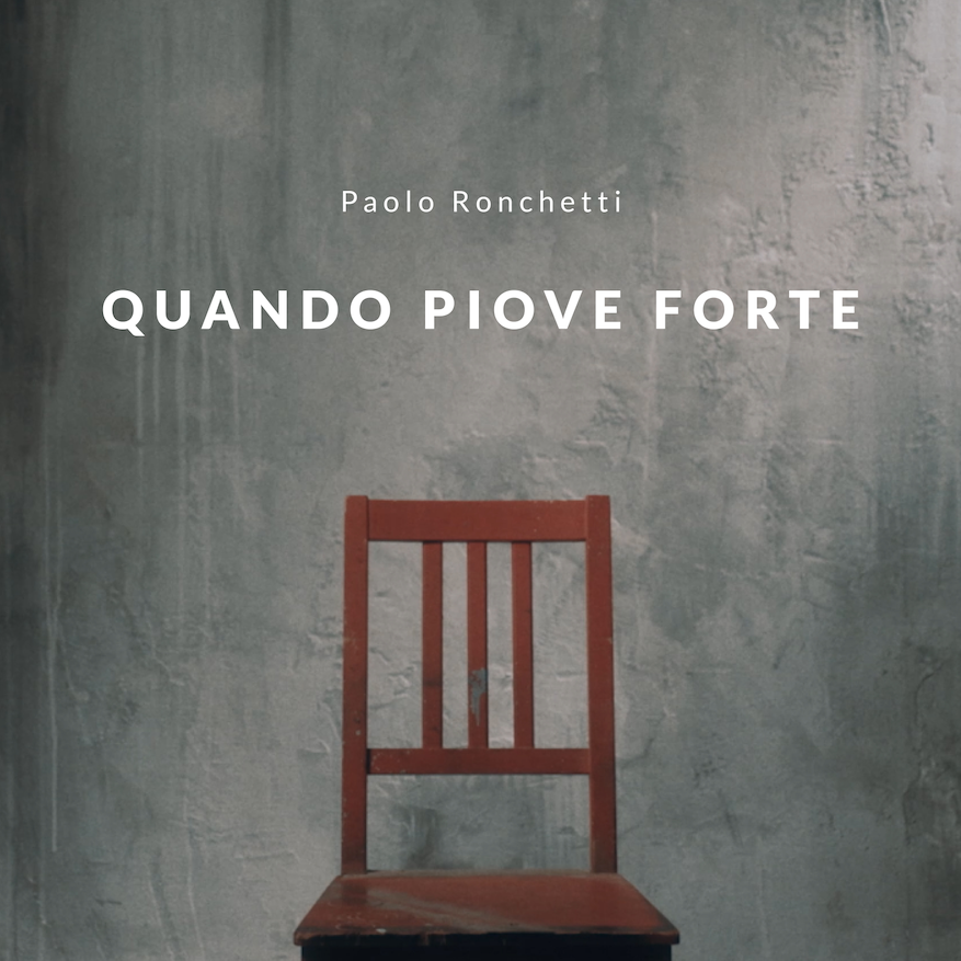 “(Cosa devo fare) Quando piove forte“ - - singolo di Paolo Ronchetti - copertina