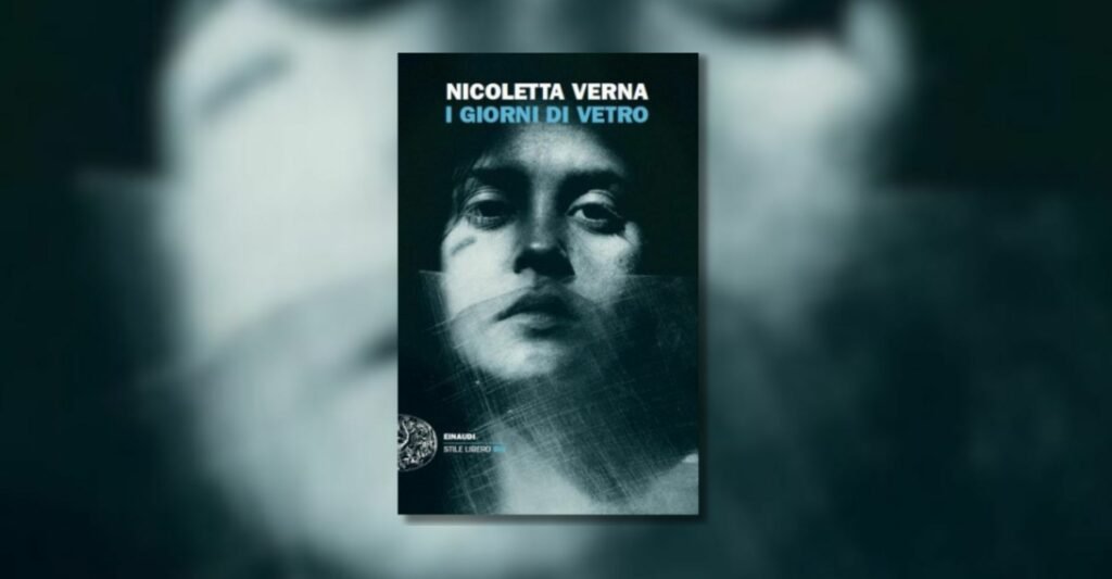 “I giorni di Vetro”: con Nicoletta Verna la grande Storia & l’avventura umana di due donne | Illibraio.it