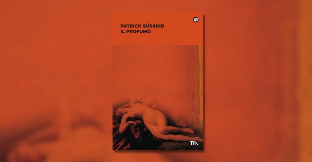 Perché (ri)leggere “Il profumo” di Patrick Süskind, un grande libro che ha ispirato un film e una serie tv | Illibraio.it